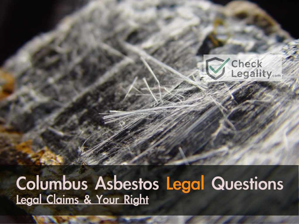 Columbus Asbestos Legal Questions - Legal Claims & Rights