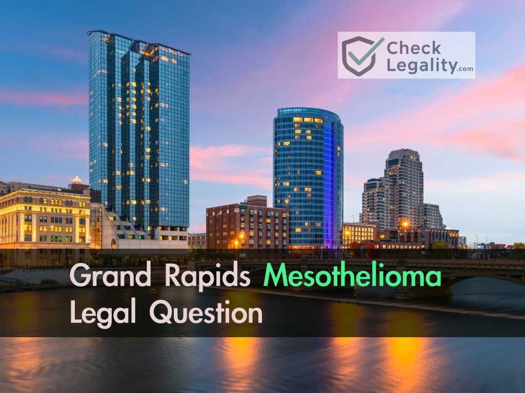 Grand Rapids Mesothelioma Legal Question